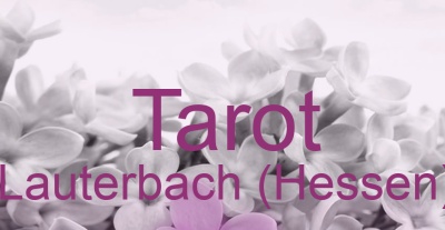 Tarot Lauterbach (Hessen) | Top-Experten für Kartenlegen, Wahrsagen, Hellsehen, Zukunftsdeutung.